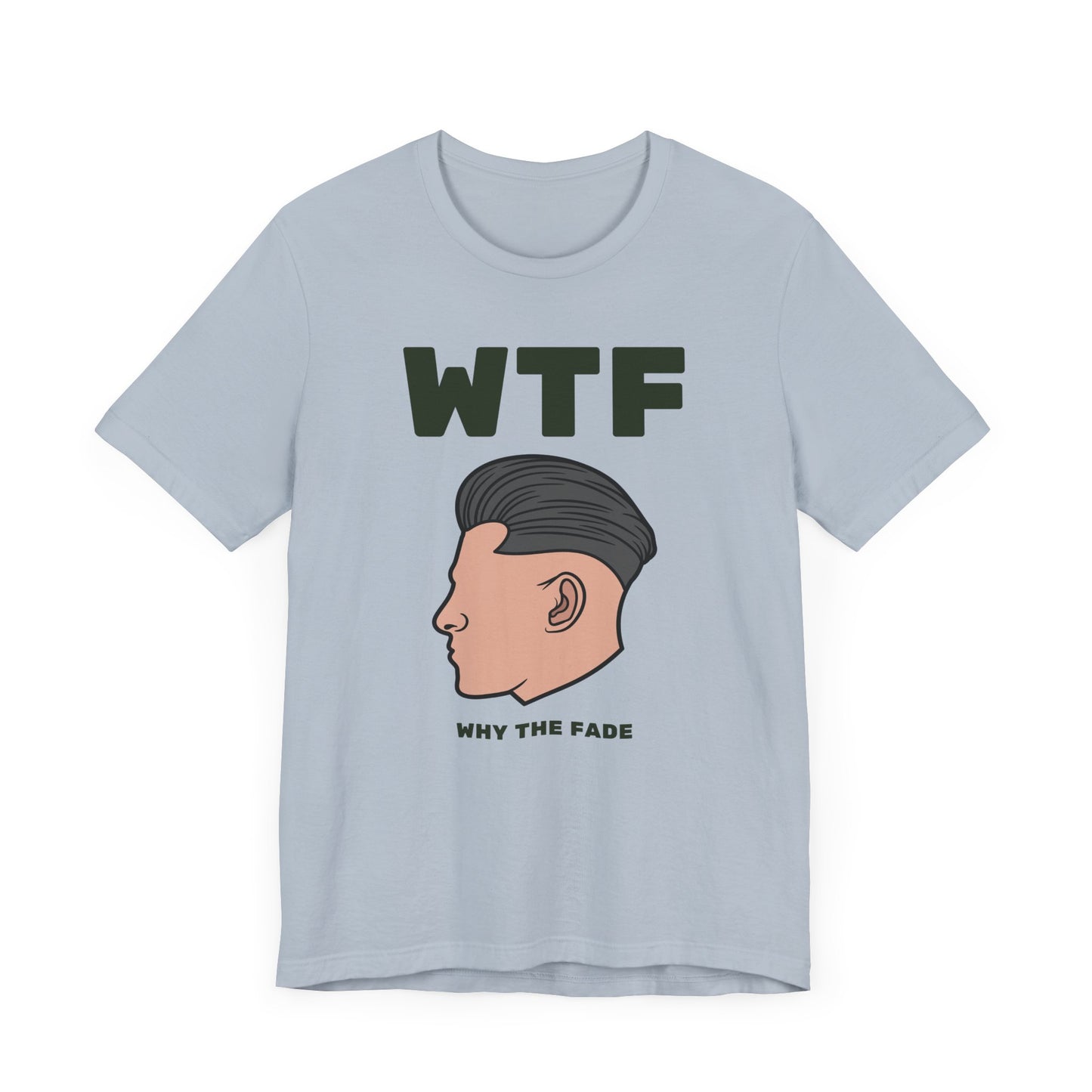 WTF Why The Fade Funny Hair T-Shirt