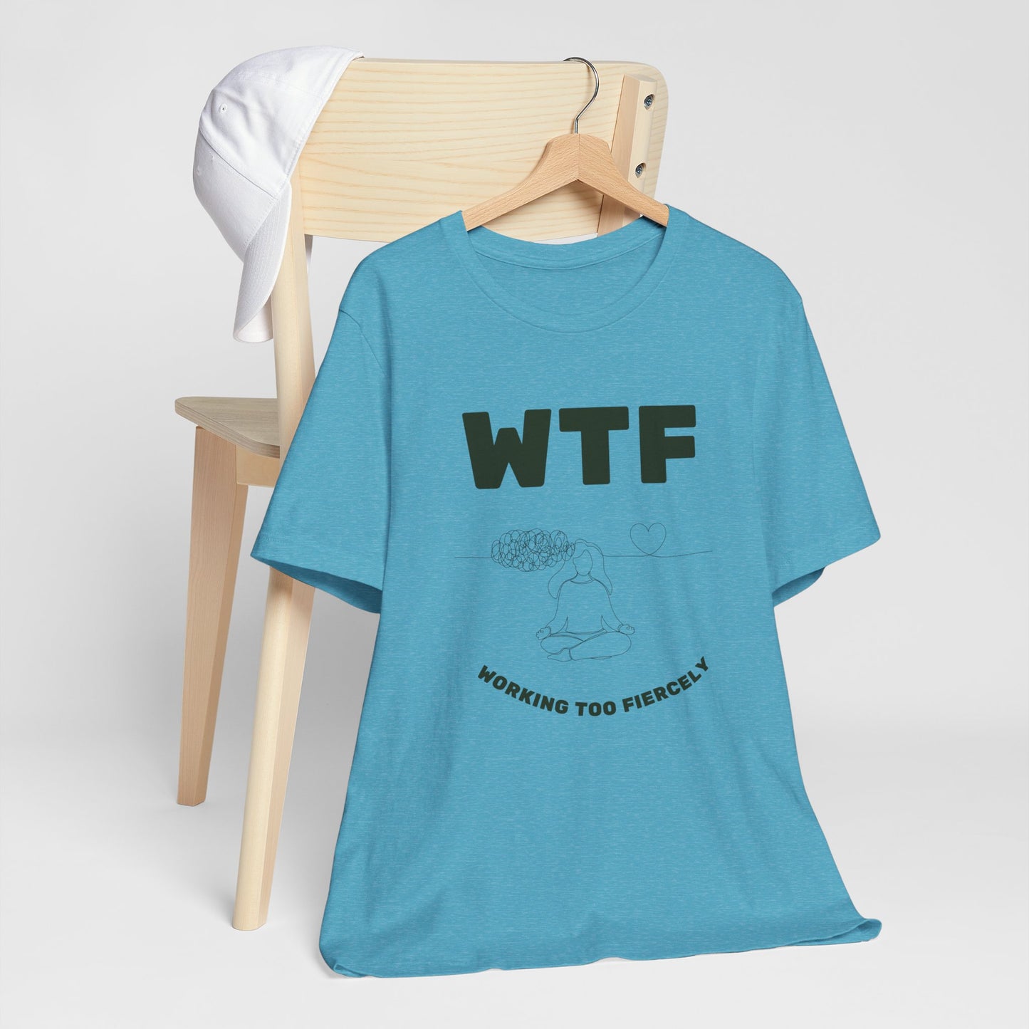 WTF Worrying Too Fiercely Funny T-Shirt