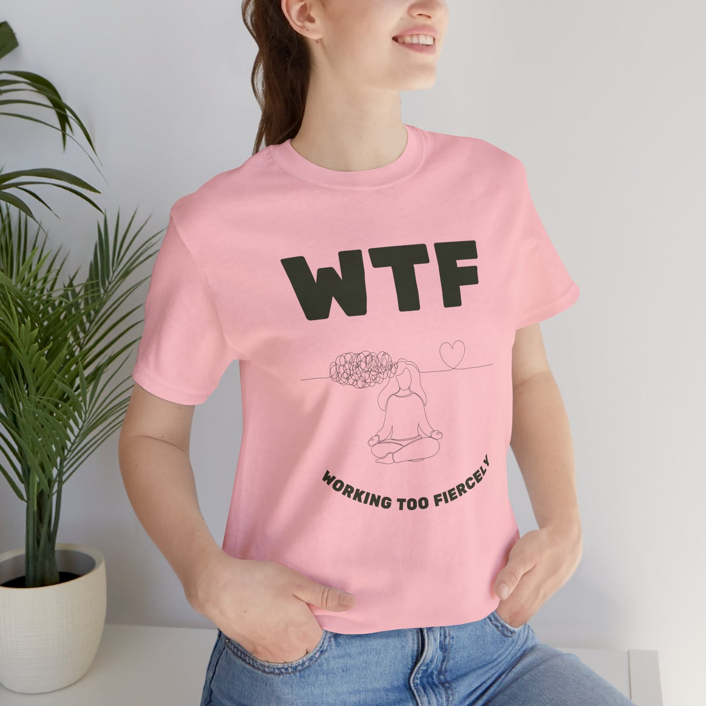 WTF Worrying Too Fiercely Funny T-Shirt