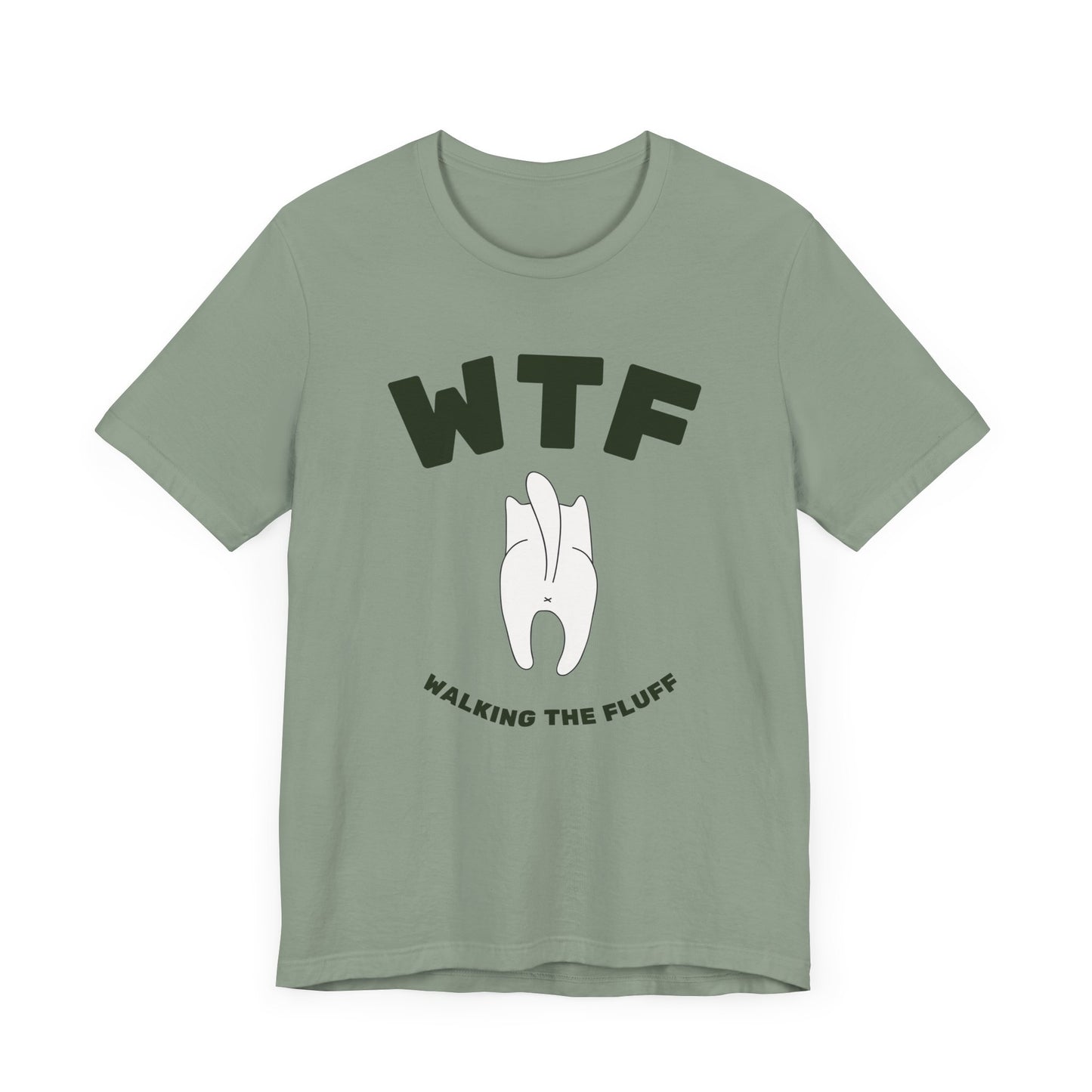 WTF Walking The Fluff Funny Cat T-Shirt