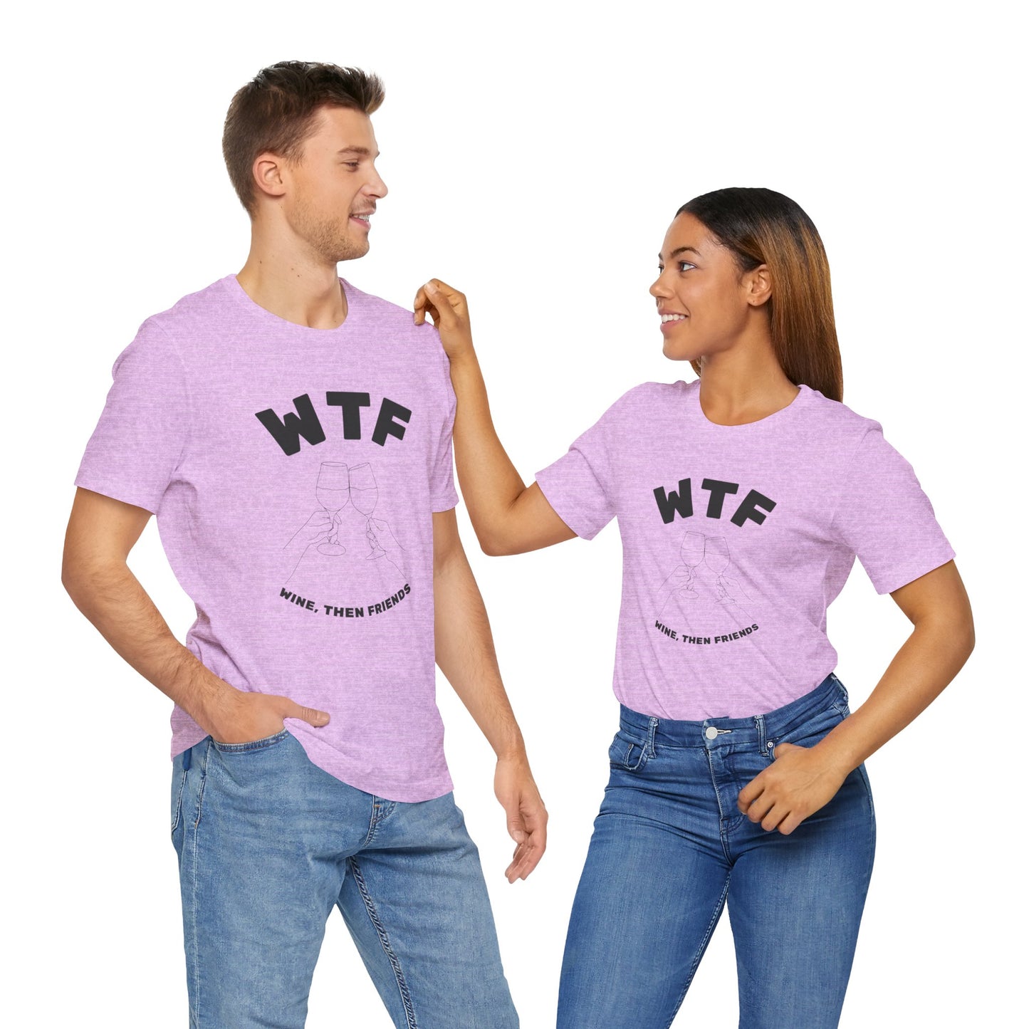 WTF Wine, Then Friends Funny T-Shirt