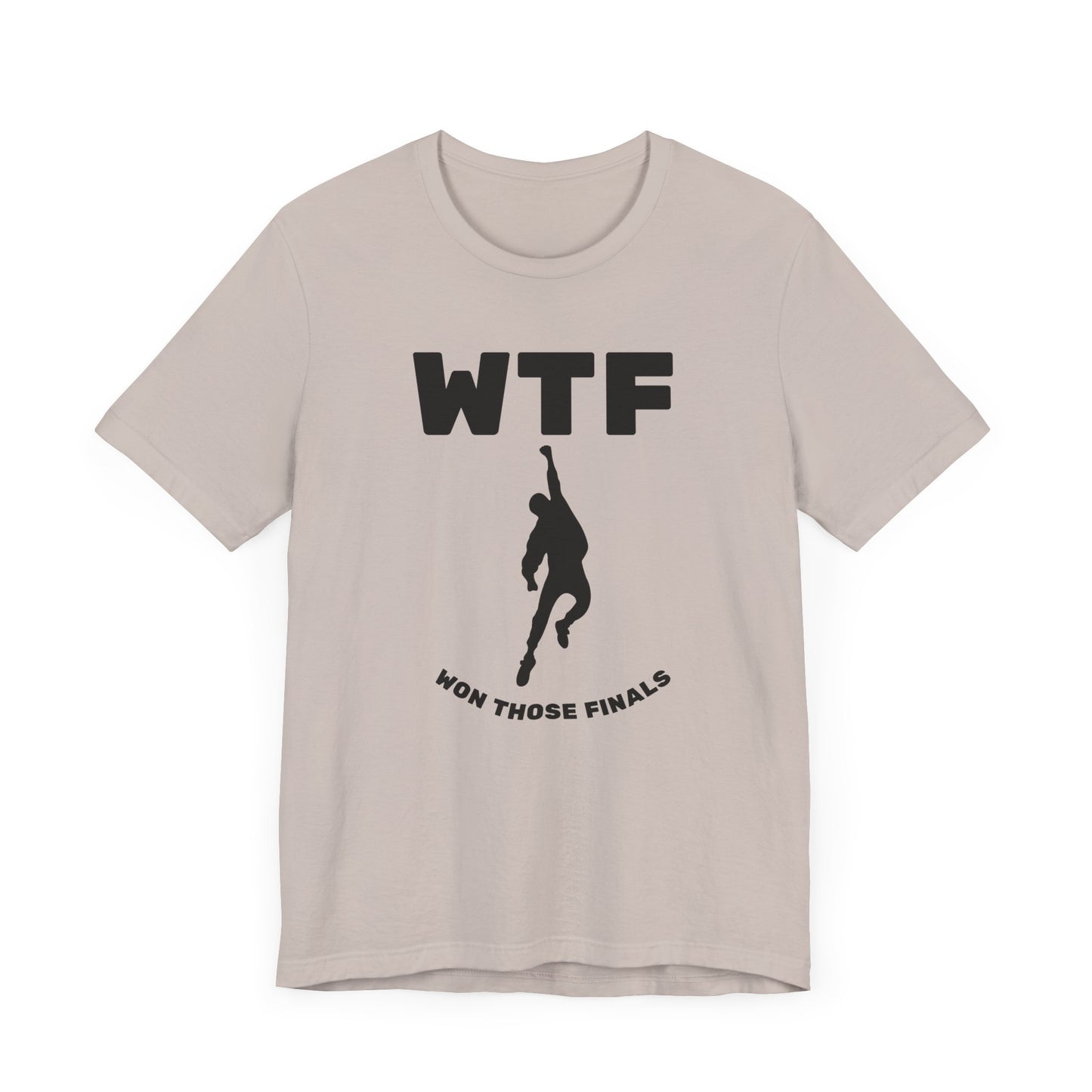 WTF Won Those Finals T-Shirt