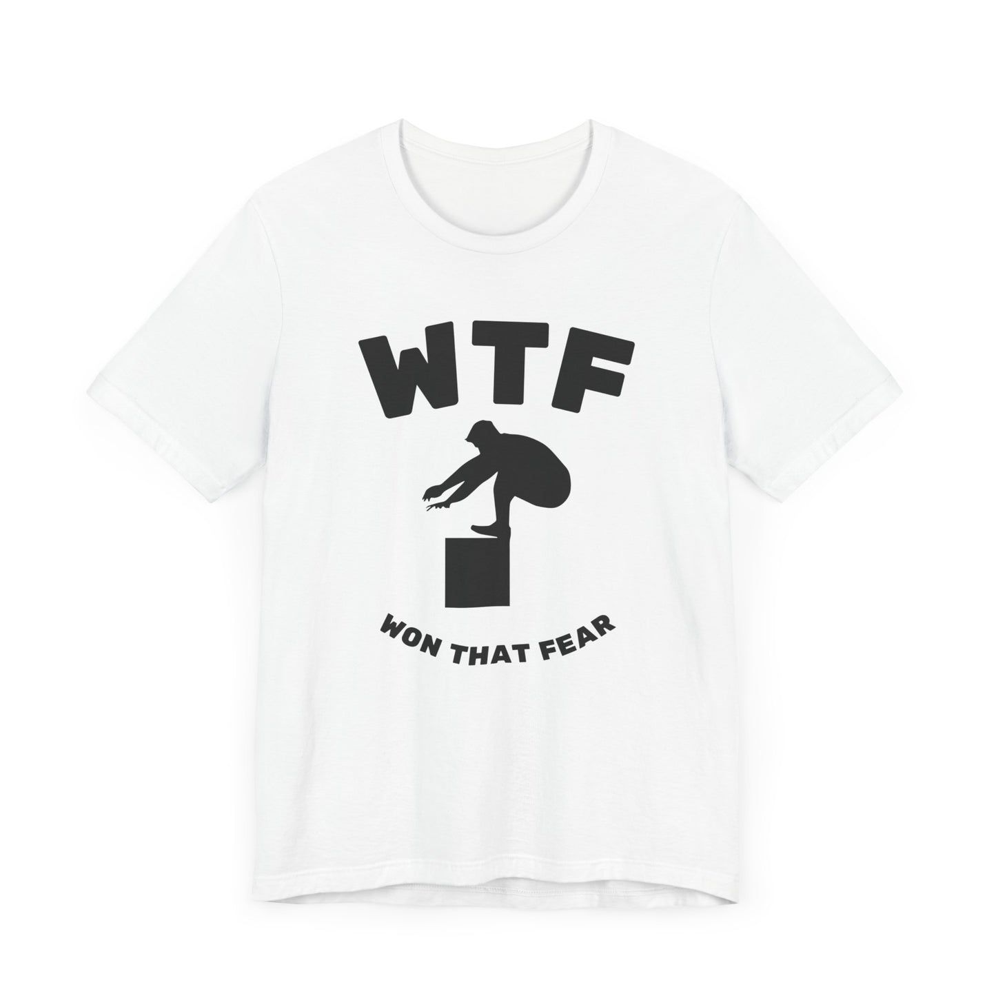 WTF Won That Fear Gym Funny T-Shirt