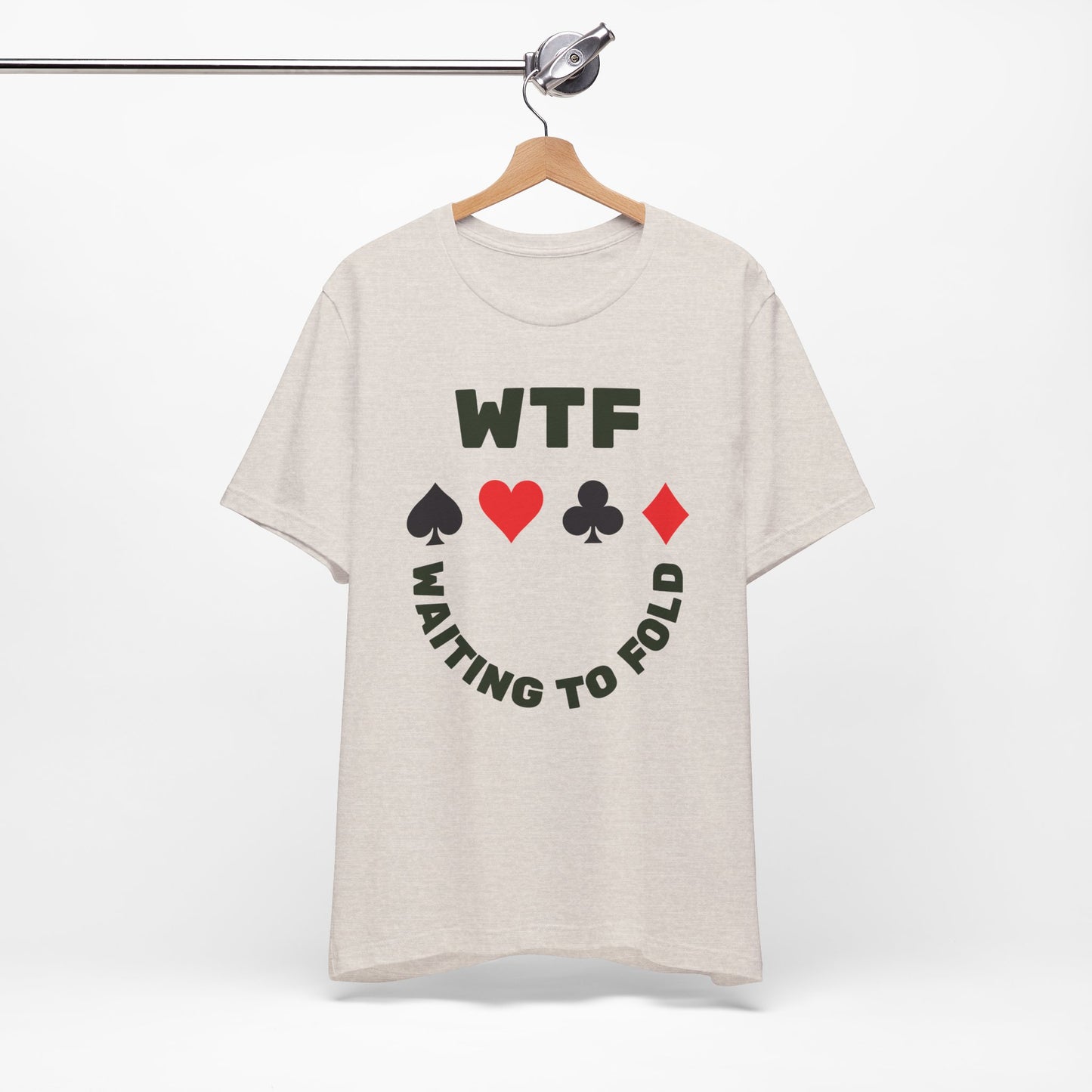 WTF Waiting To Fold Poker Funny T-Shirt