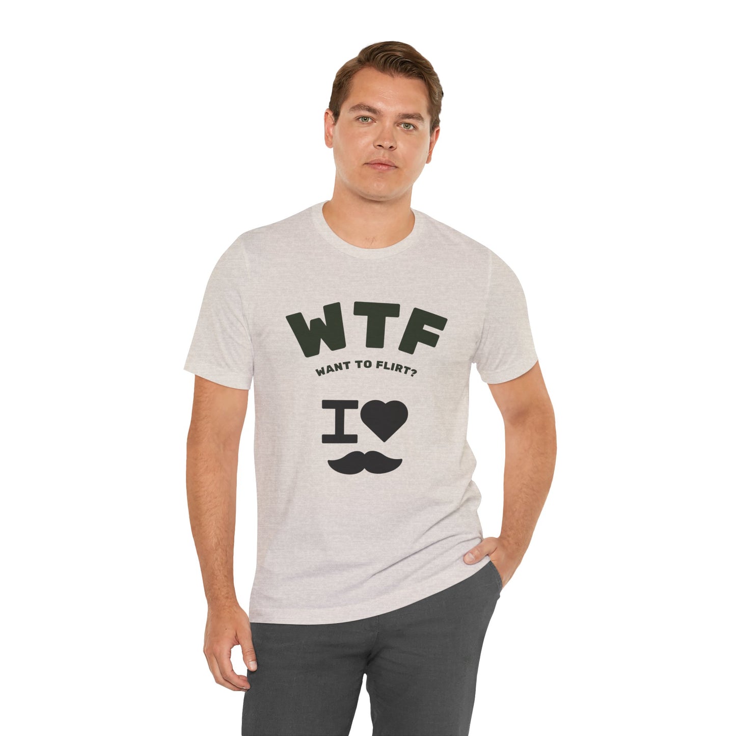 WTF Want To Flirt? I Love Moustaches Funny T-Shirt