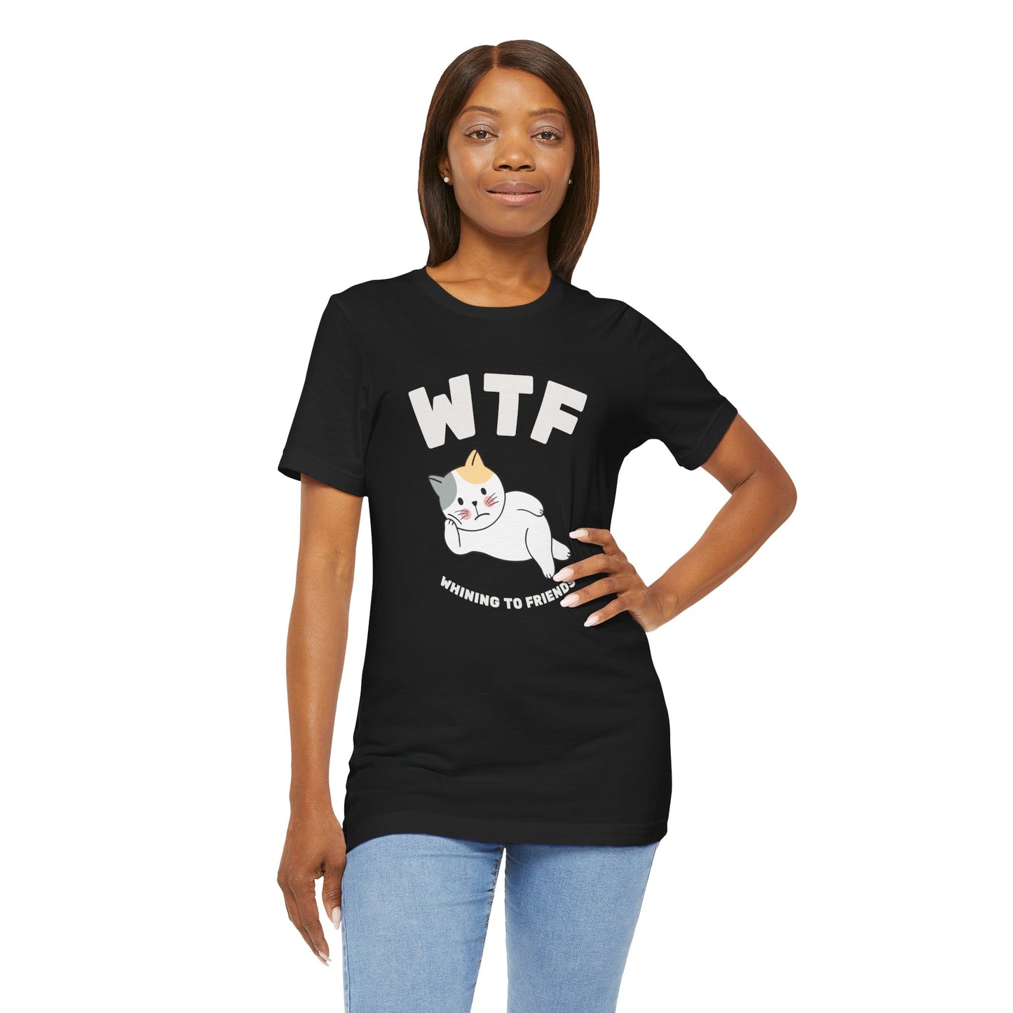 WTF Whining To Friends Cat T-Shirt