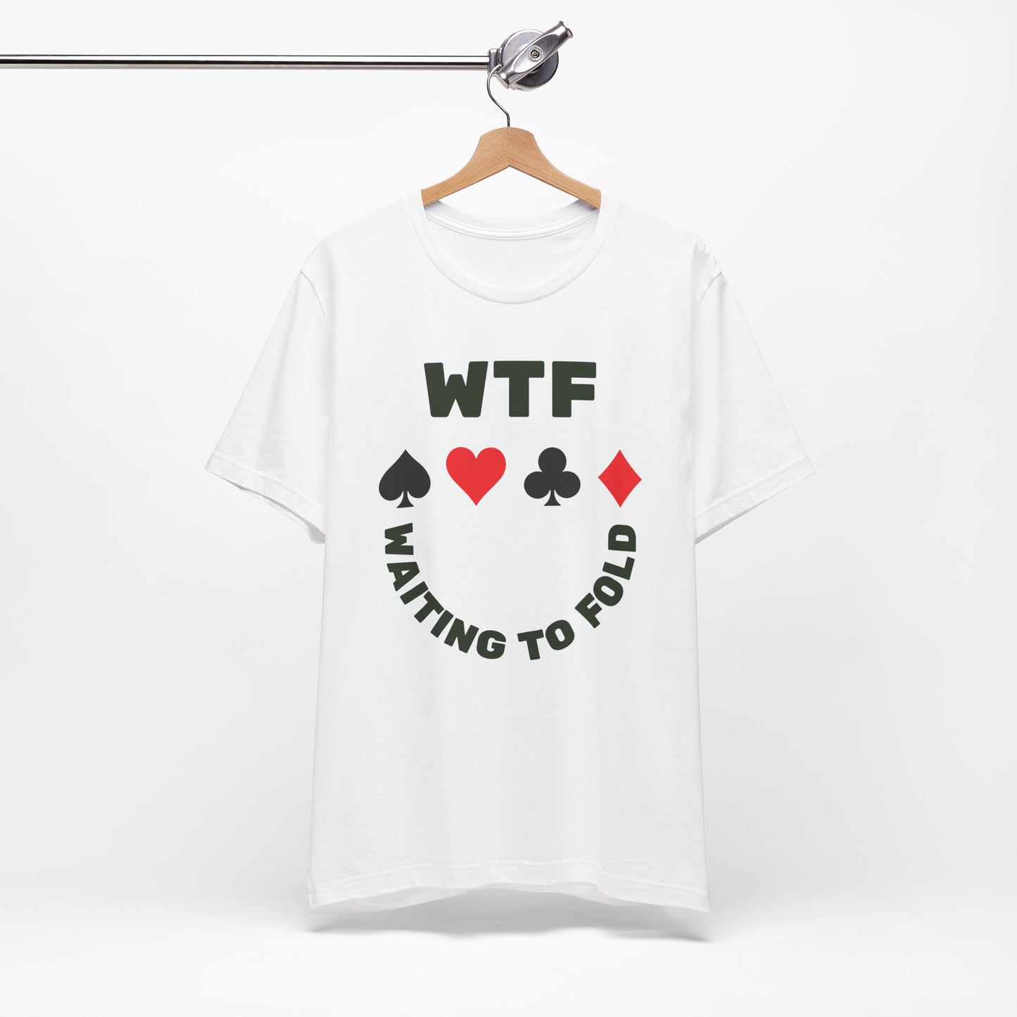 WTF Waiting To Fold Poker Funny T-Shirt