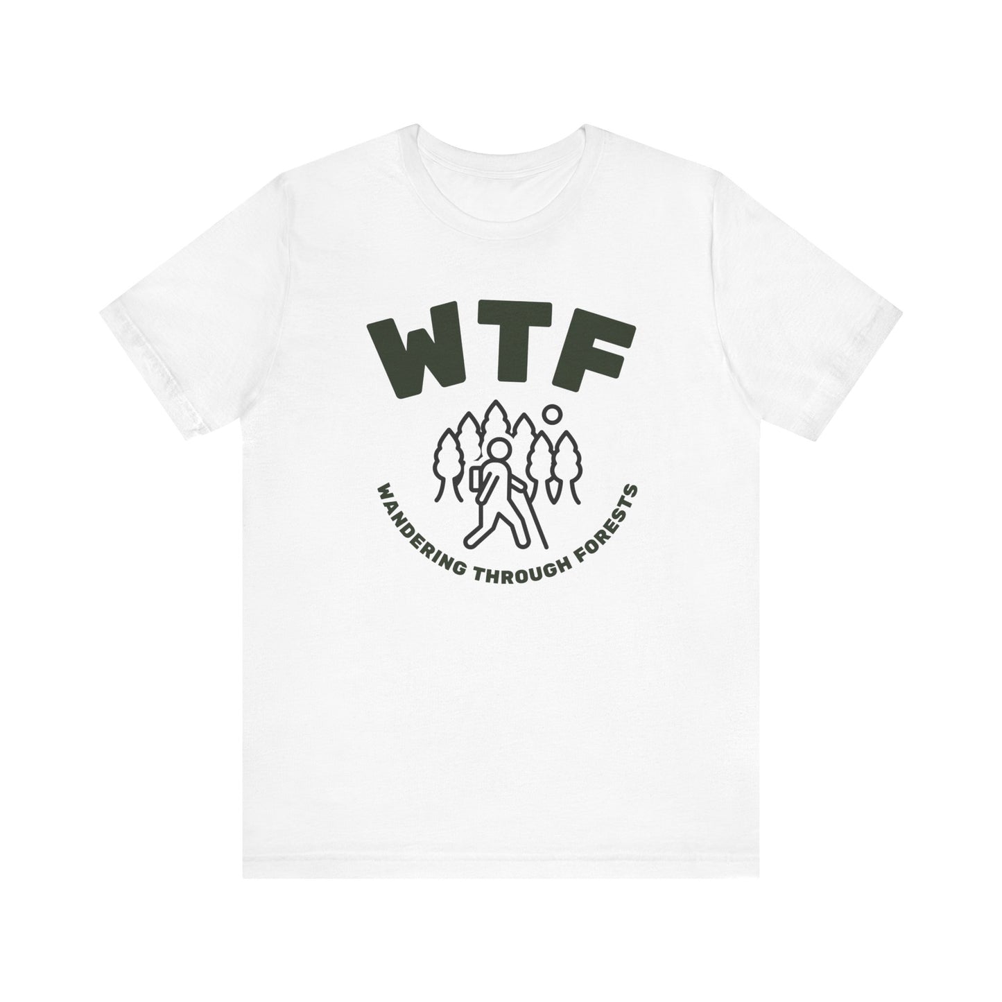 WTF Wandering Through Forests T-Shirt