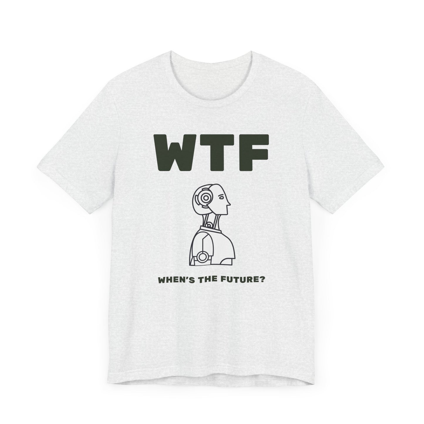 WTF When's The Future AI T-Shirt