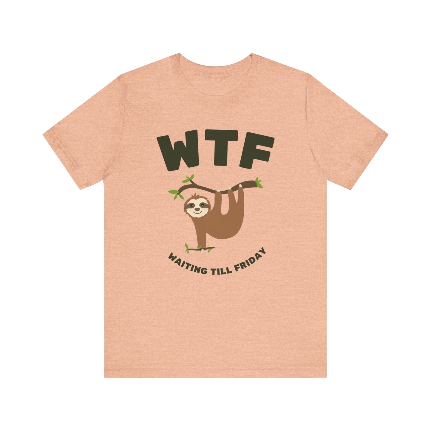 WTF Waiting Till Friday Sloth Funny T-Shirt