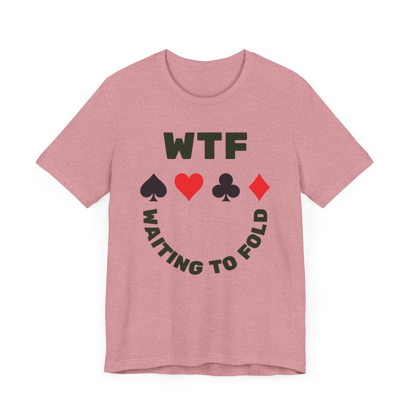 WTF Waiting To Fold Poker Funny T-Shirt