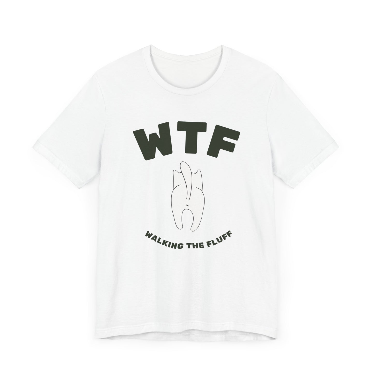 WTF Walking The Fluff Funny Cat T-Shirt