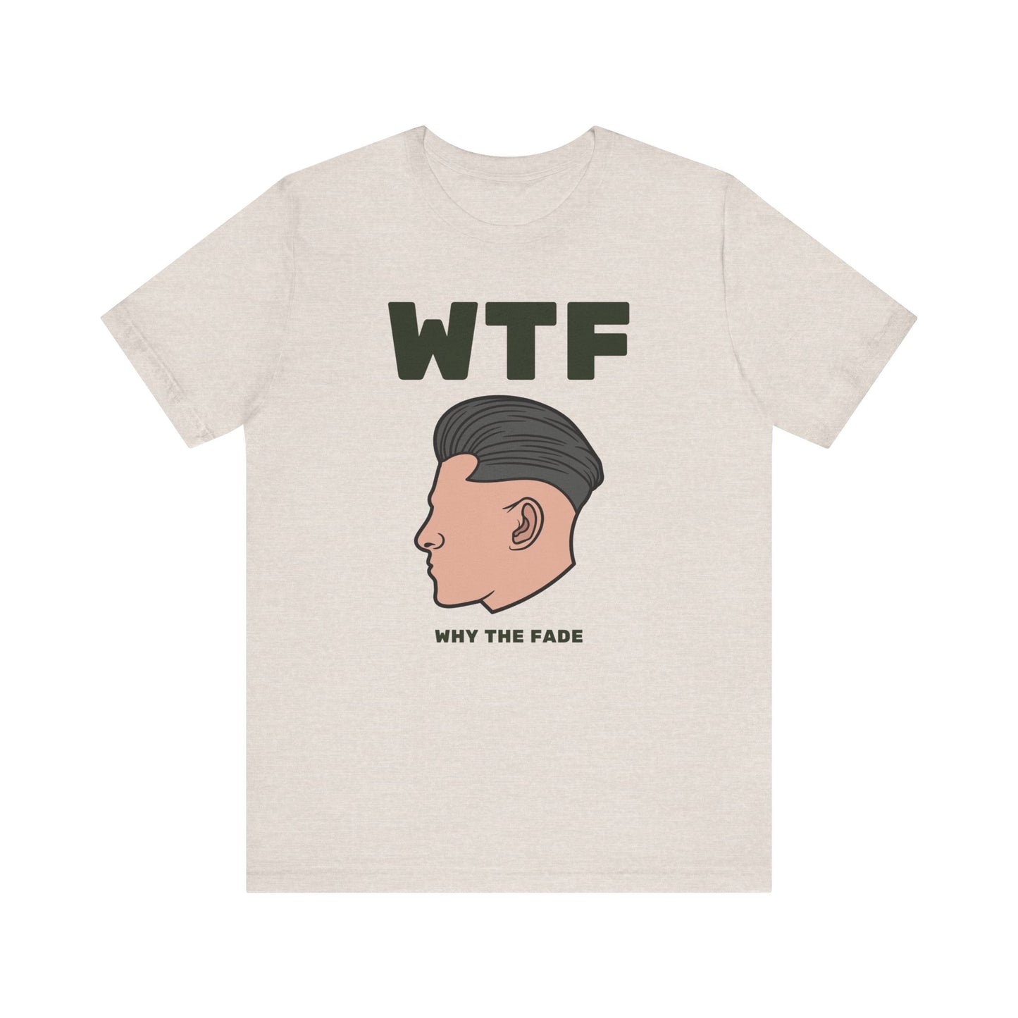 WTF Why The Fade Funny Hair T-Shirt