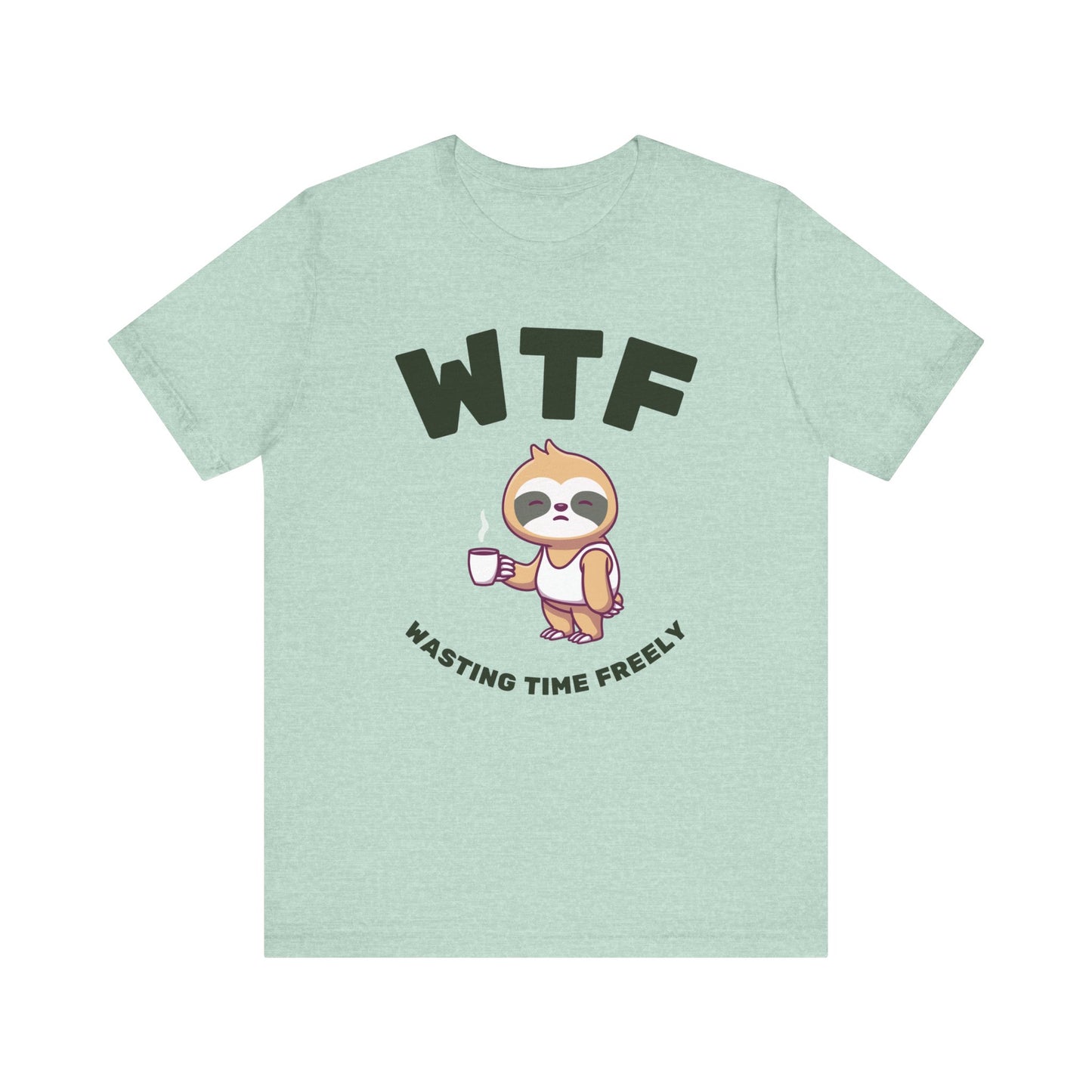 WTF Wasting Time Freely Sloth T-Shirt