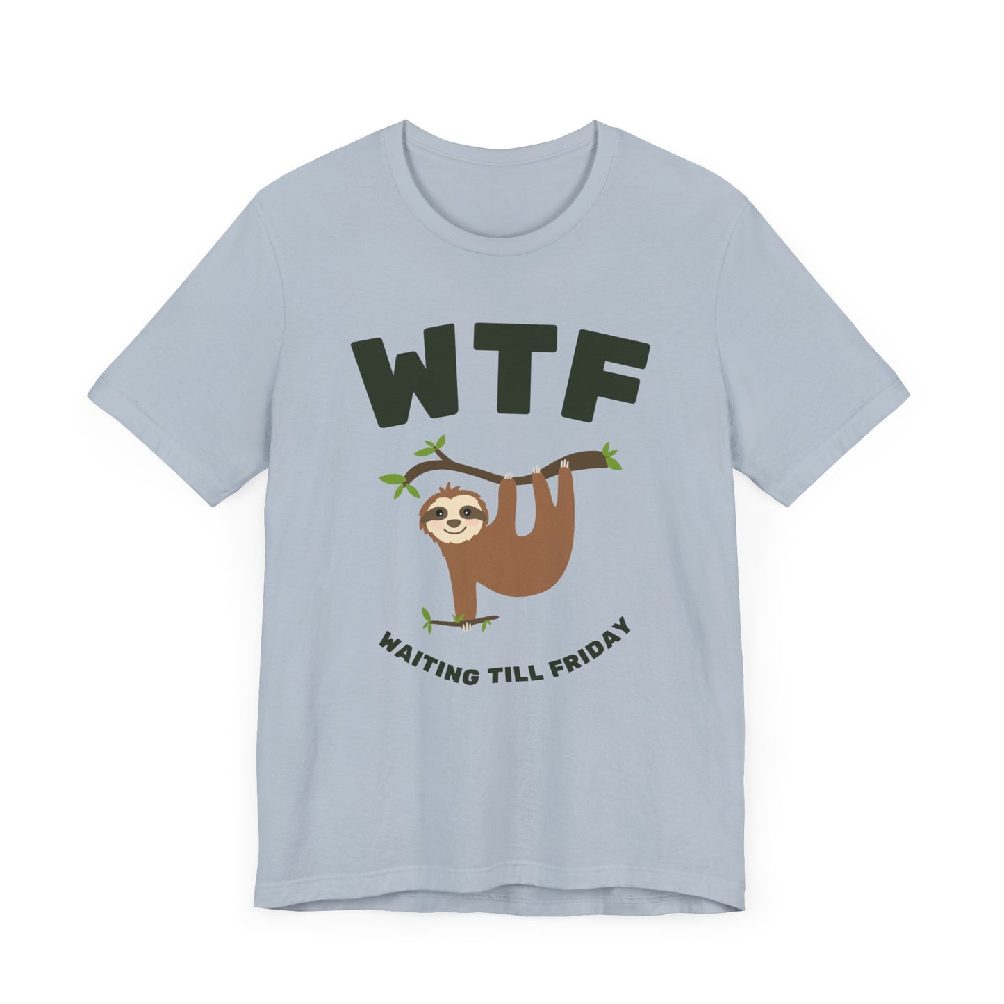 WTF Waiting Till Friday Sloth Funny T-Shirt