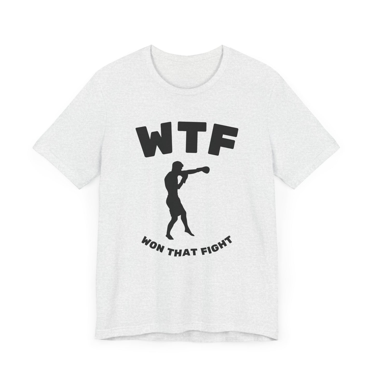 WTF Won That Fight Boxing Funny T-Shirt