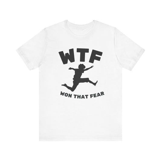 WTF Won That Fear T-Shirt