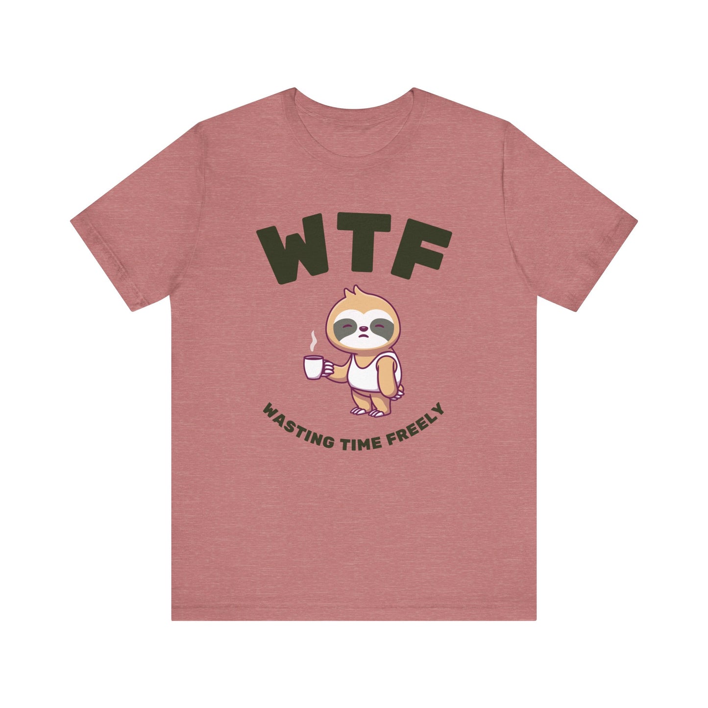 WTF Wasting Time Freely Sloth T-Shirt