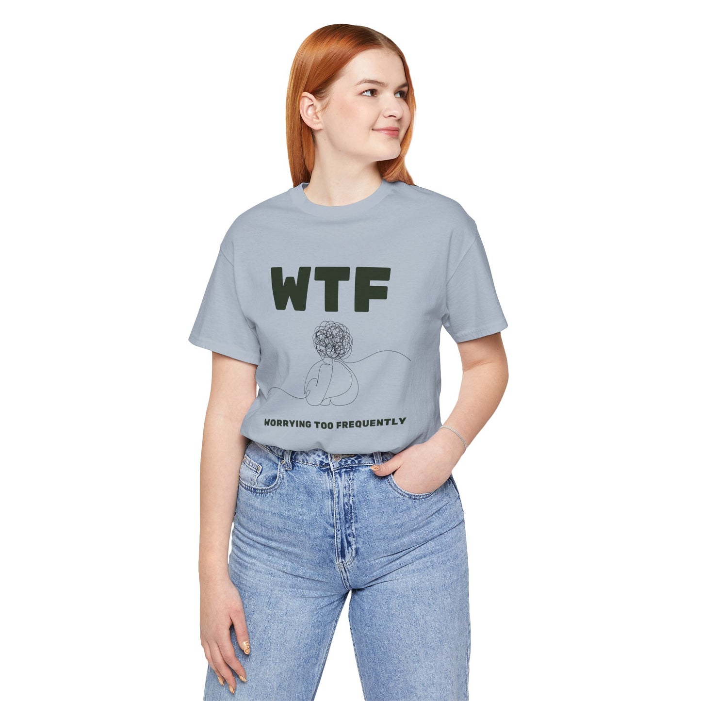 WTF Worrying Too Frequently T-Shirt