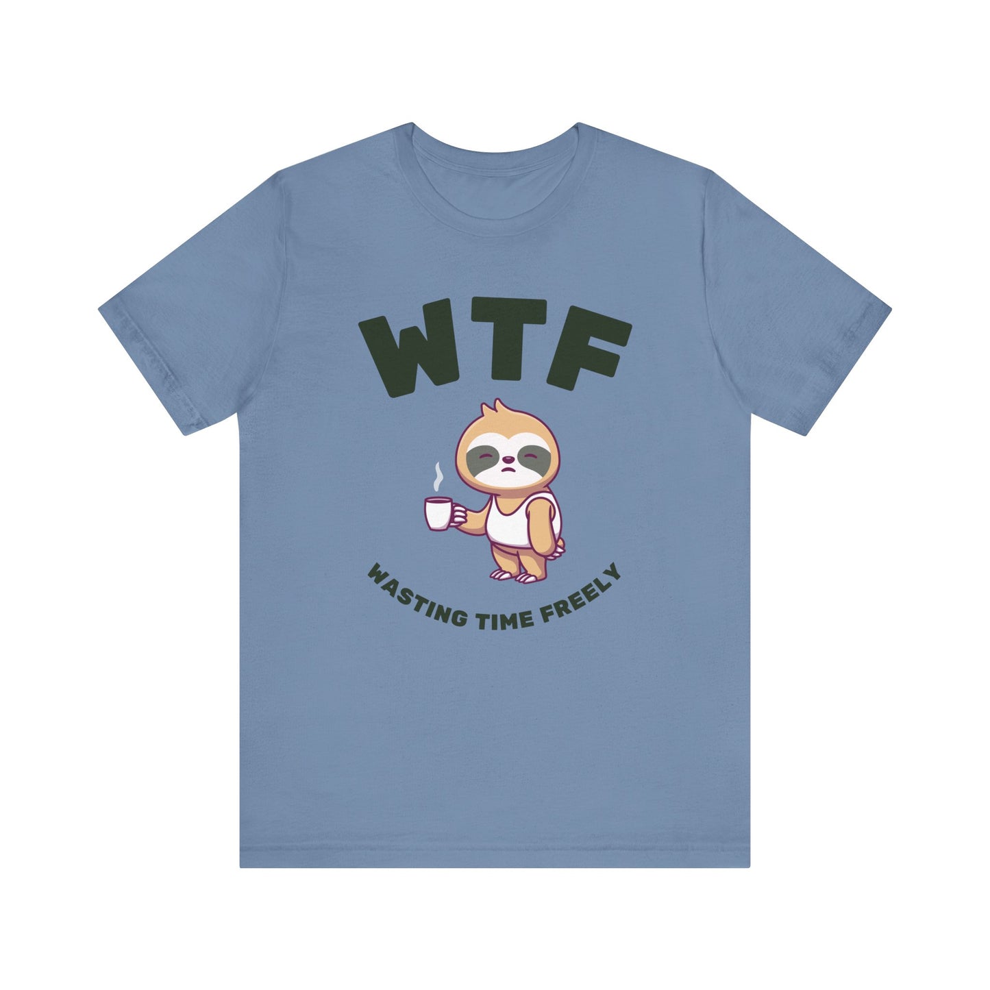 WTF Wasting Time Freely Sloth T-Shirt