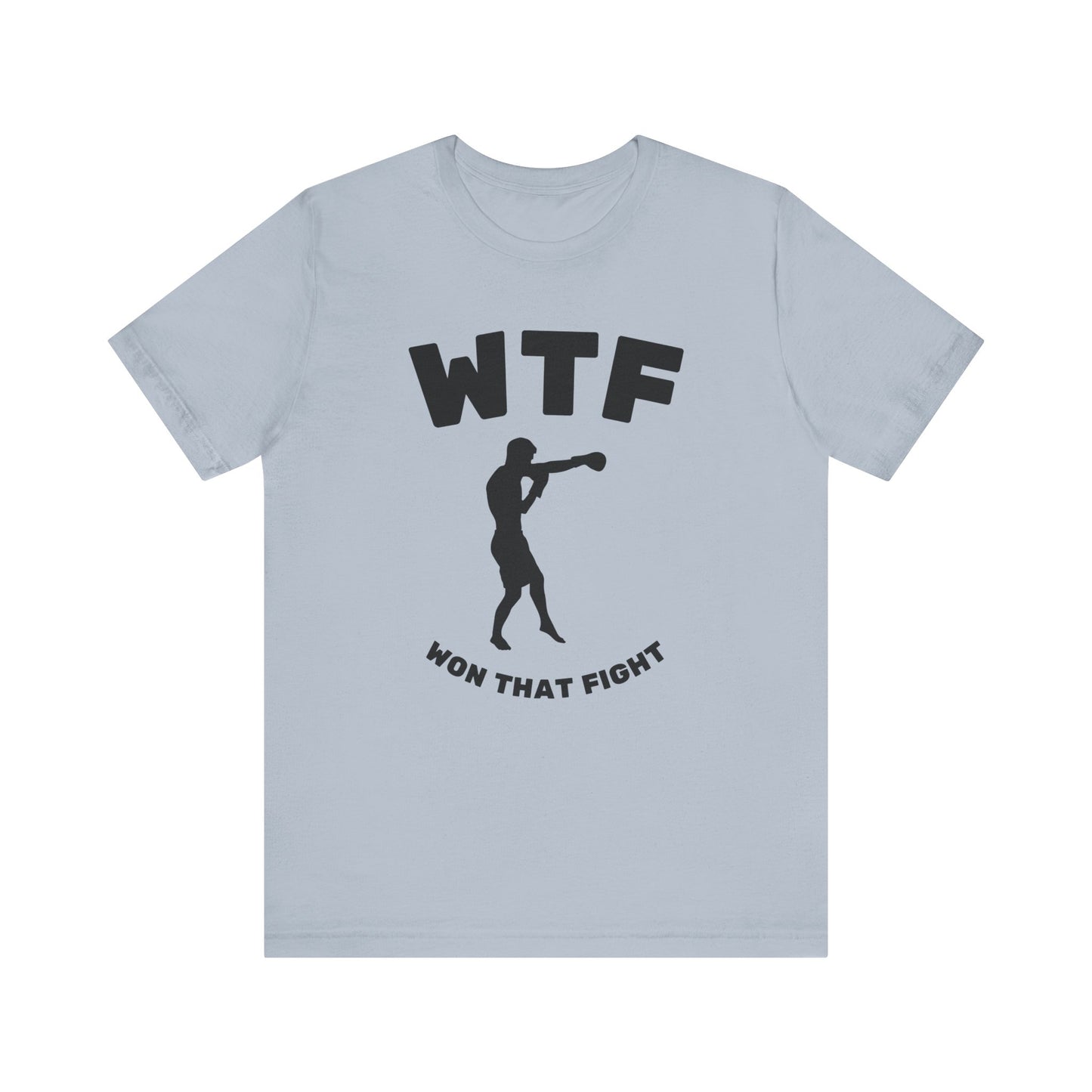 WTF Won That Fight Boxing Funny T-Shirt