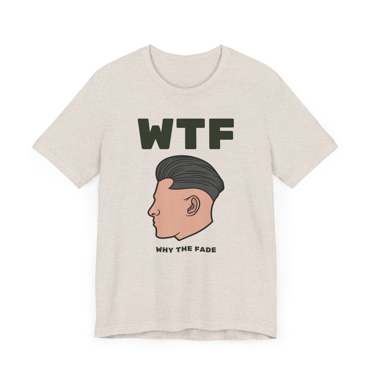 WTF Why The Fade Funny Hair T-Shirt