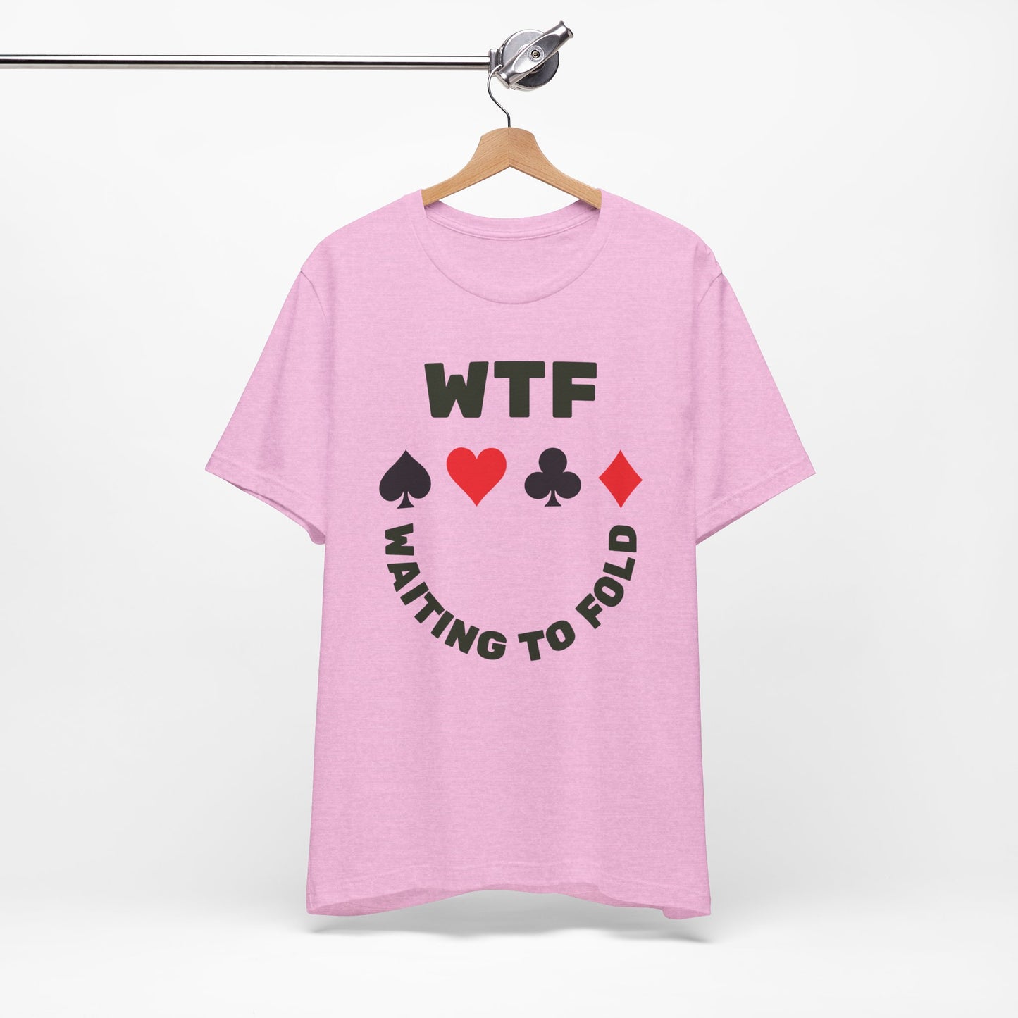 WTF Waiting To Fold Poker Funny T-Shirt