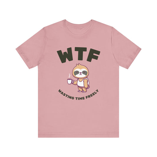 WTF Wasting Time Freely Sloth T-Shirt