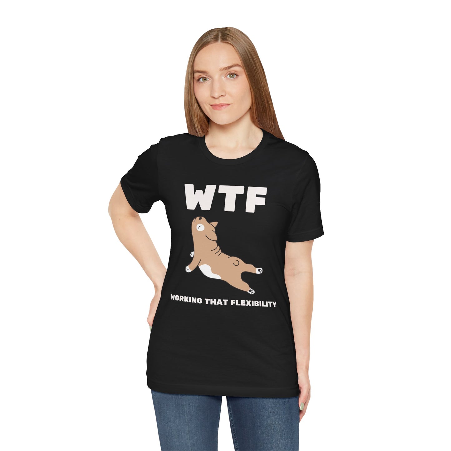 WTF Working That Flexibility Funny Dog T-Shirt